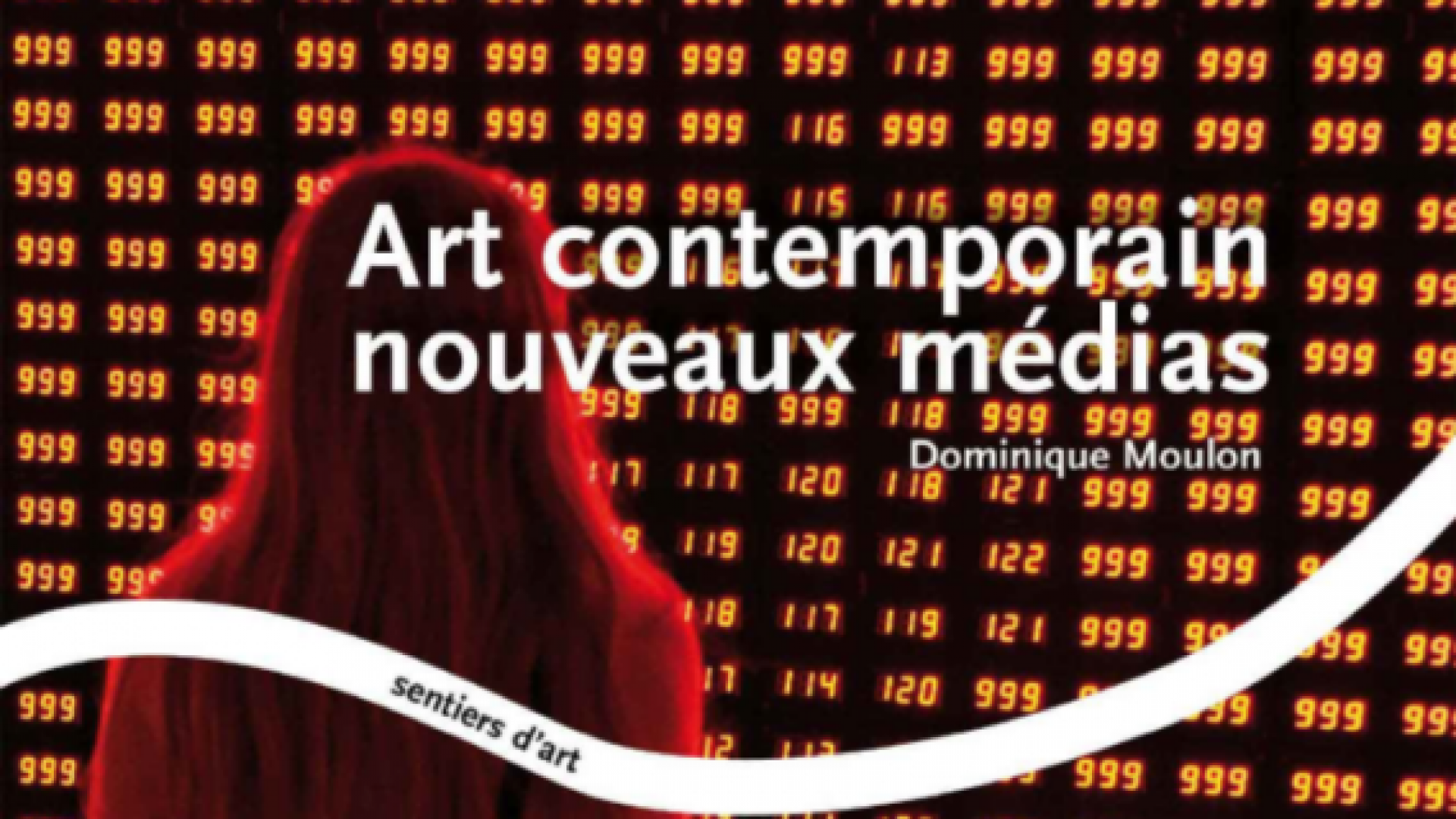 ART CONTEMPORAIN, NOUVEAUX MEDIAS