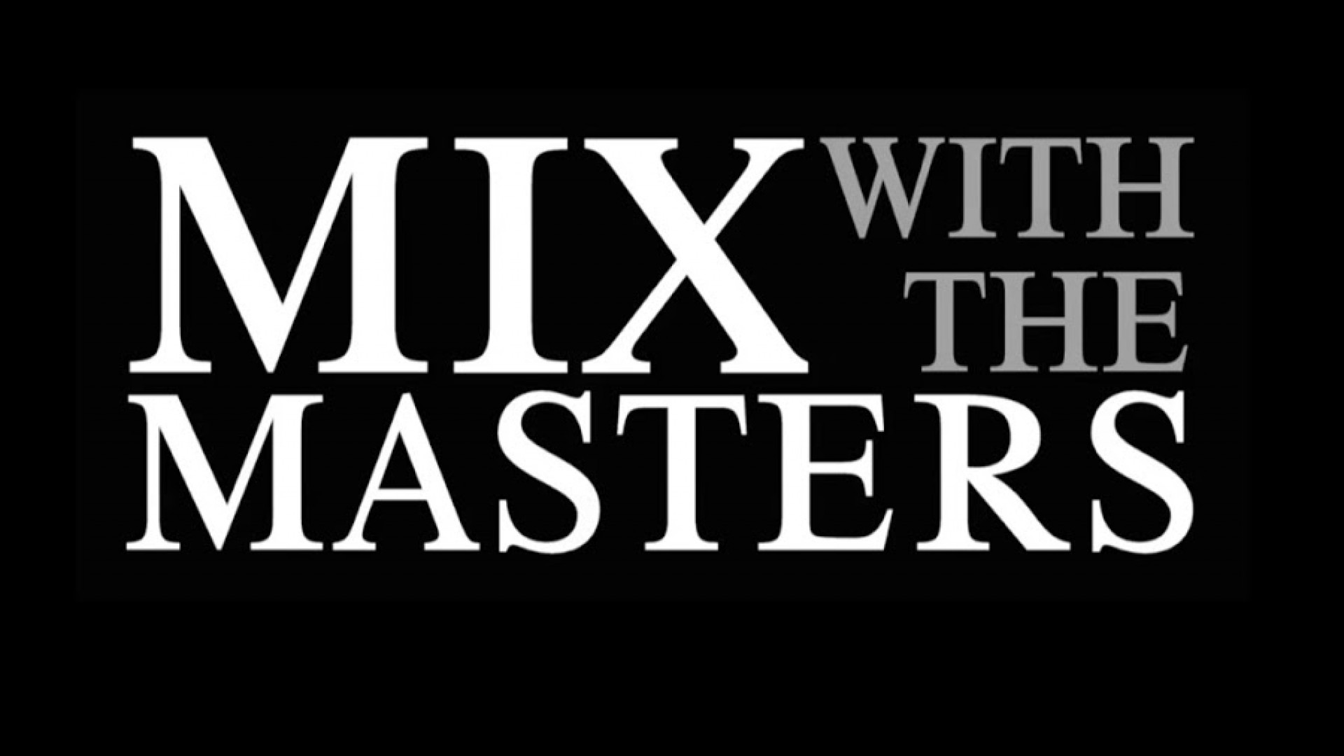 Mix with the Masters