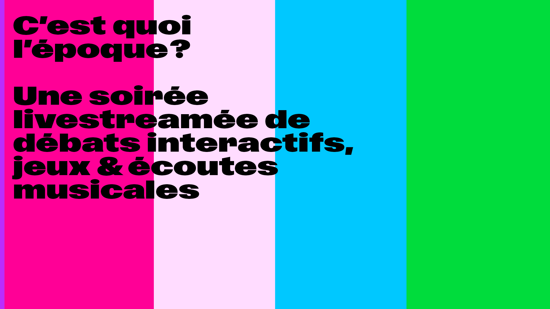 C’est quoi l’époque&nbsp;?