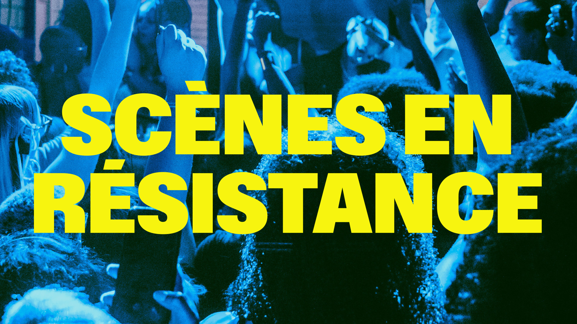 Scènes en résistance